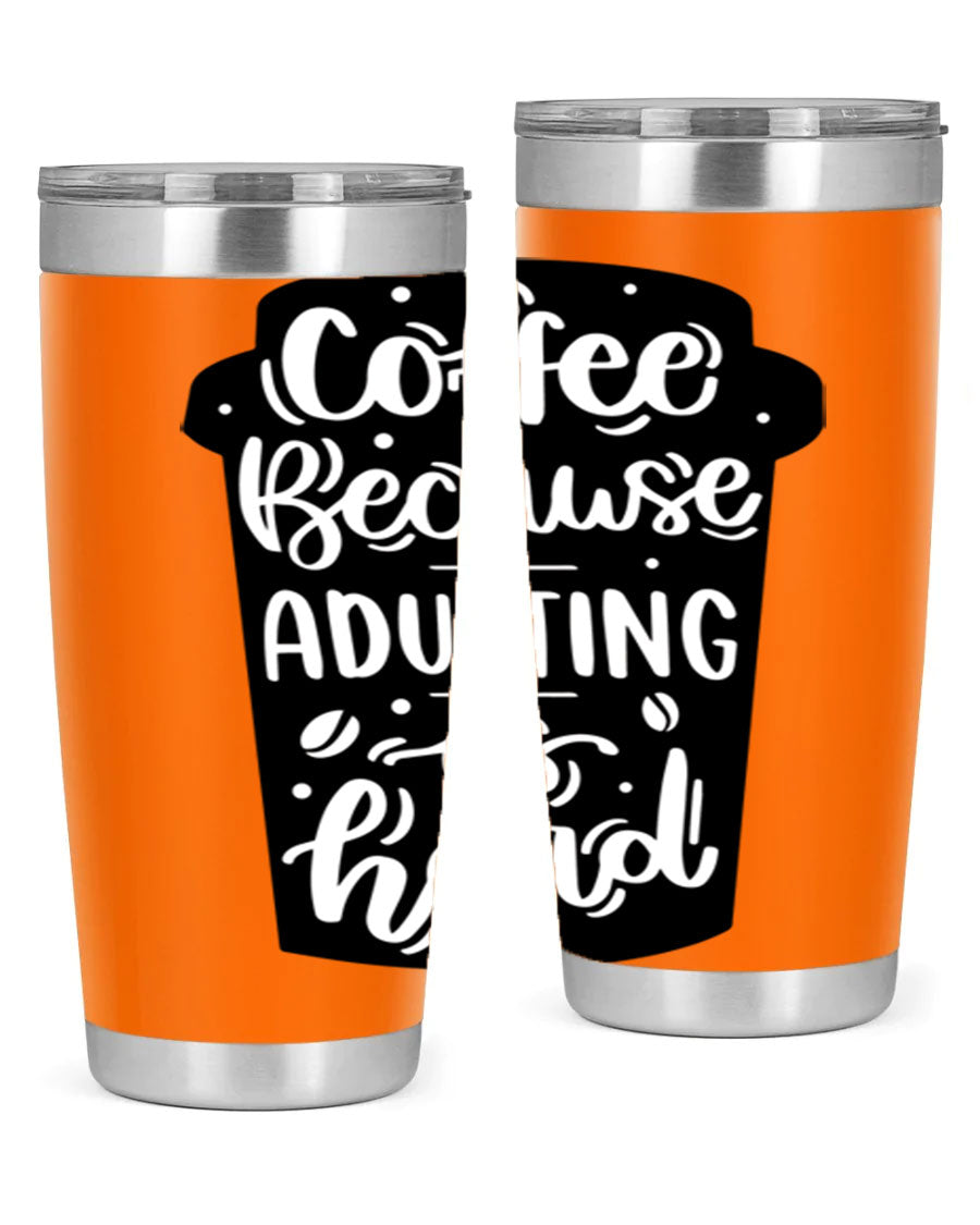 Coffee Because Adulting 20oz Tumbler in stainless steel with a drink-thru lid, showcasing its sleek design and vibrant print.