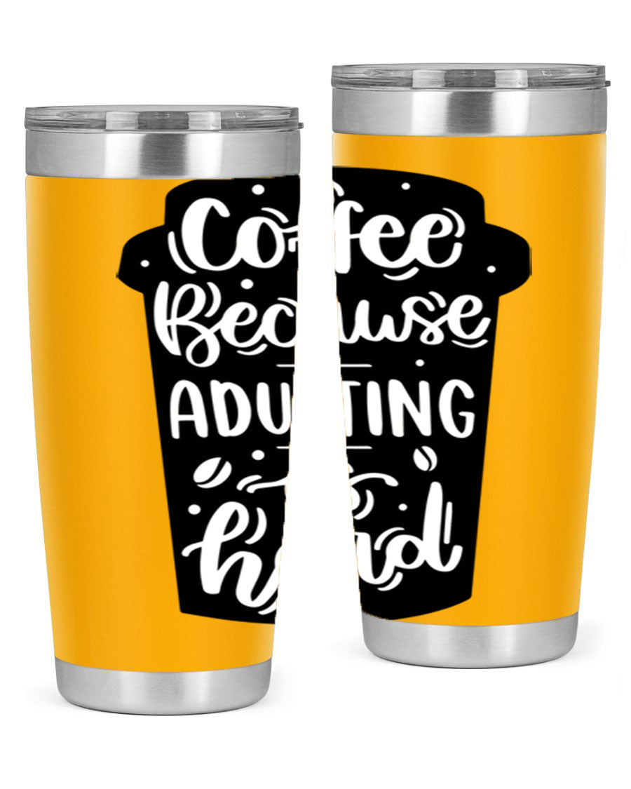 Coffee Because Adulting 20oz Tumbler in stainless steel with a drink-thru lid, showcasing its sleek design and vibrant print.