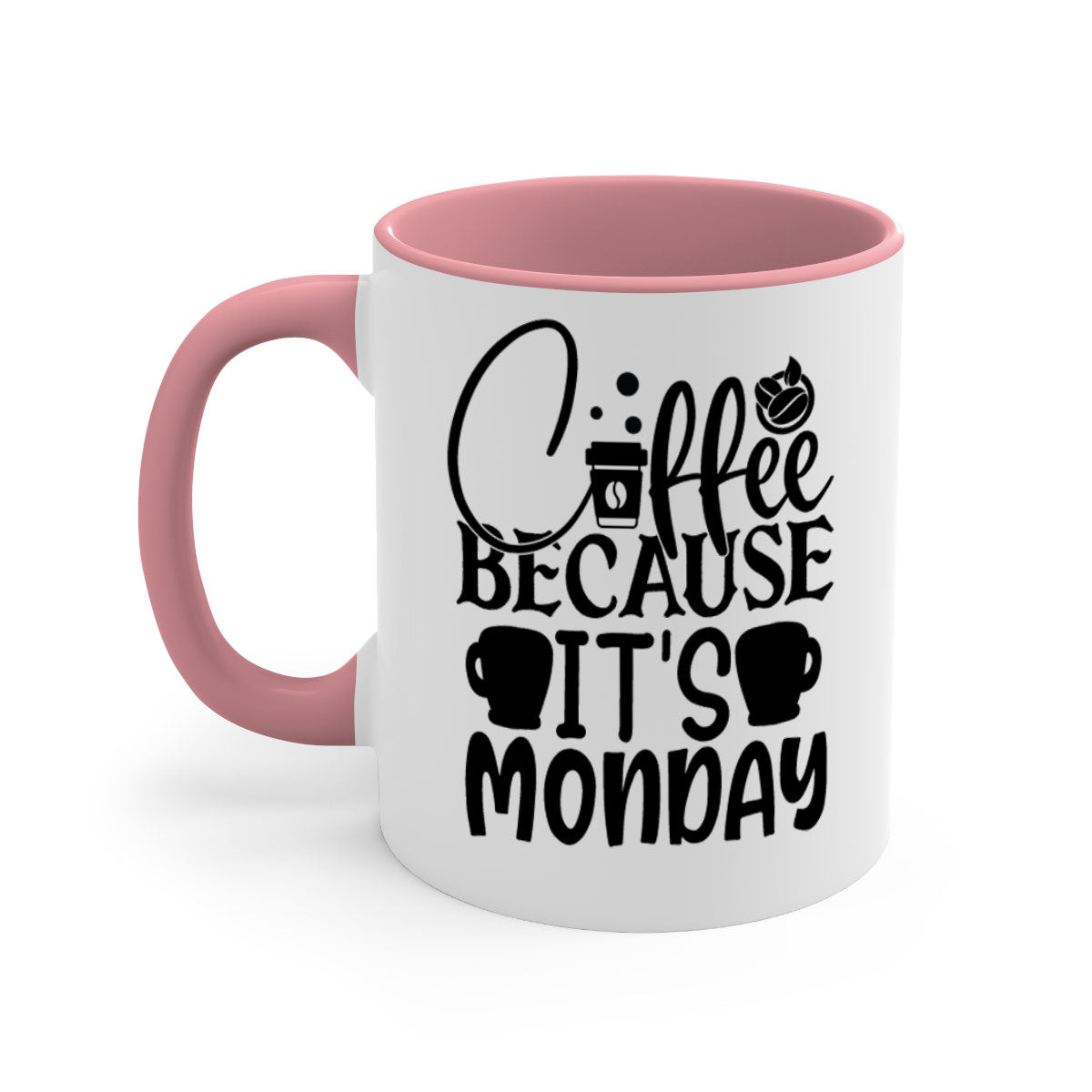 Coffee because its Monday Style 132# Mug with colorful handle and glossy finish, available in multiple colors and sizes.