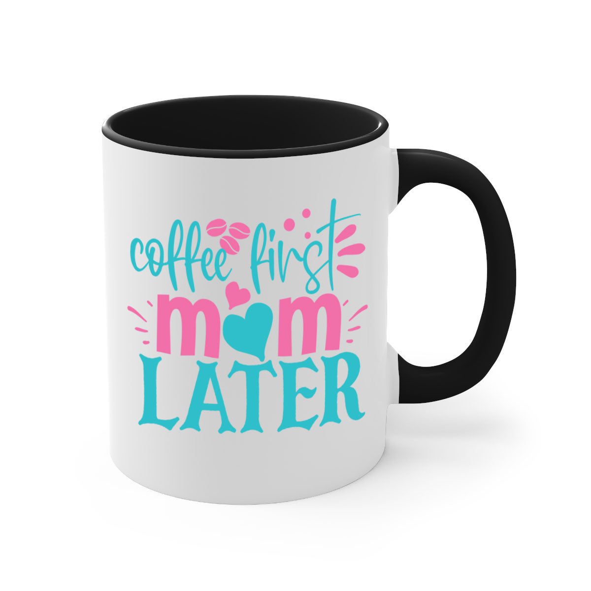 Coffee First Mom Later Mug with colorful handle and glossy finish, available in multiple colors and sizes.
