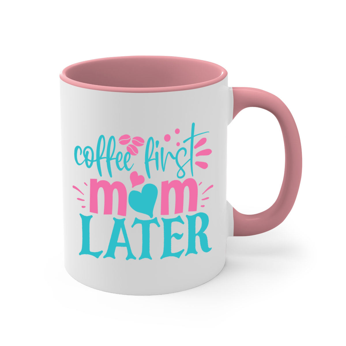 Coffee First Mom Later Mug with colorful handle and glossy finish, available in multiple colors and sizes.