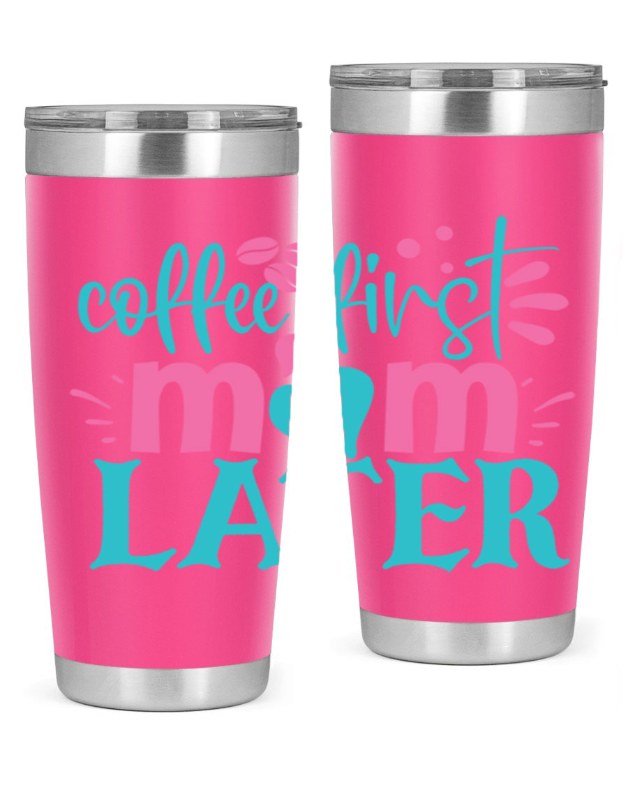 A stylish 'Coffee First Mom Later' tumbler made of stainless steel, featuring a double wall vacuum design and a drink-thru lid, perfect for busy moms.