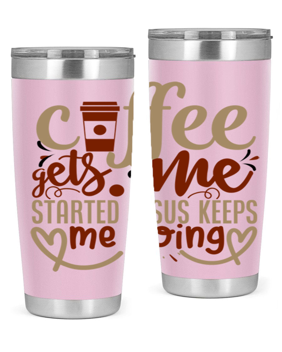 A stylish stainless steel tumbler with the phrase 'Coffee Gets Me Started, Jesus Keeps Me Going' printed on it, showcasing its double wall vacuum insulation.
