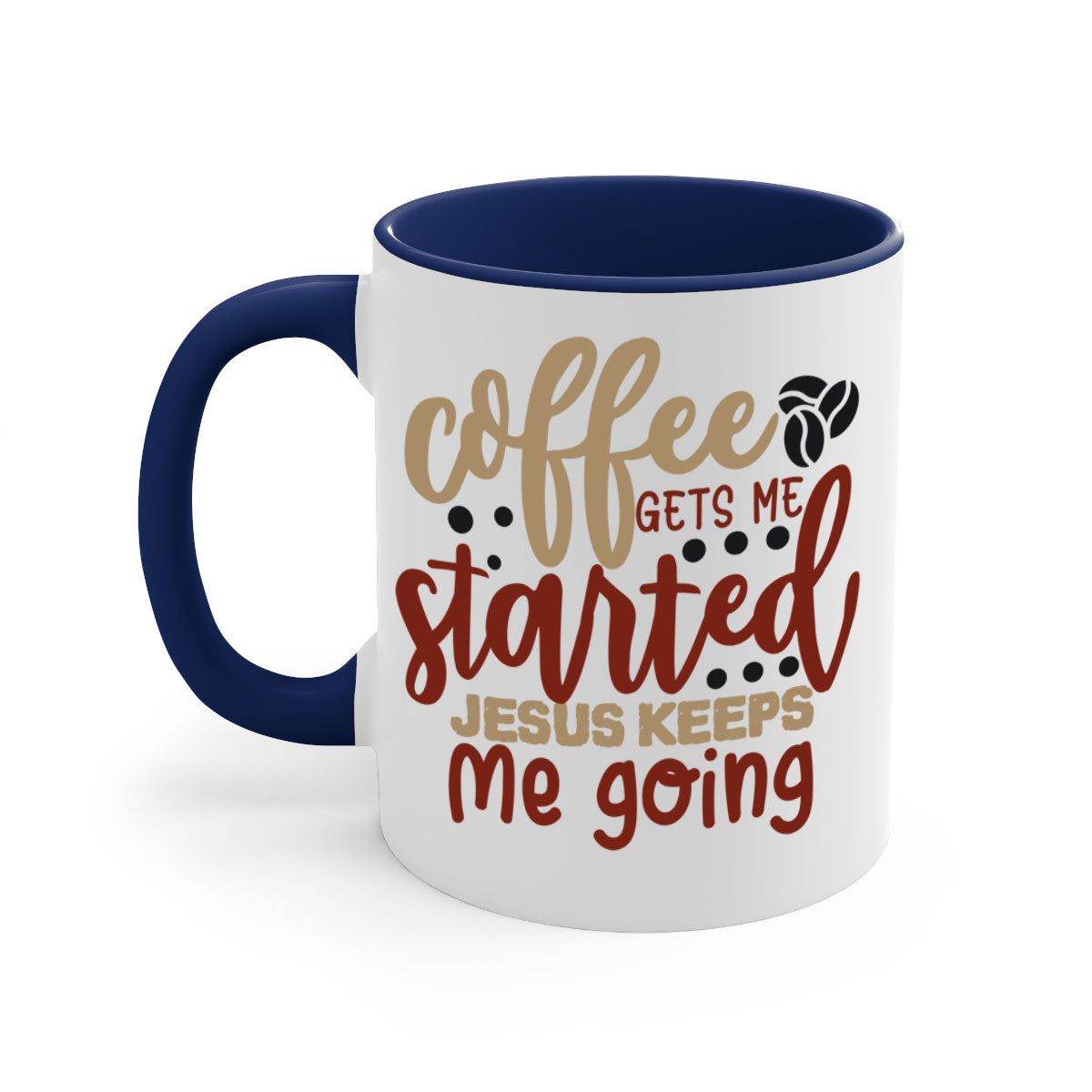 Ceramic coffee mug with the phrase 'Coffee Gets Me Started Jesus Keeps Me Going', featuring a glossy finish and a colored handle.