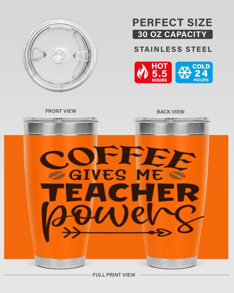 A stylish stainless steel tumbler featuring the phrase 'Coffee Gives Me Teacher Powers', available in 20oz and 30oz sizes, perfect for teachers.