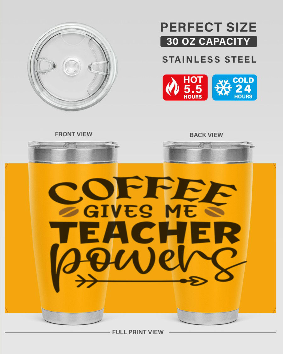 A stylish stainless steel tumbler featuring the phrase 'Coffee Gives Me Teacher Powers', available in 20oz and 30oz sizes, perfect for teachers.