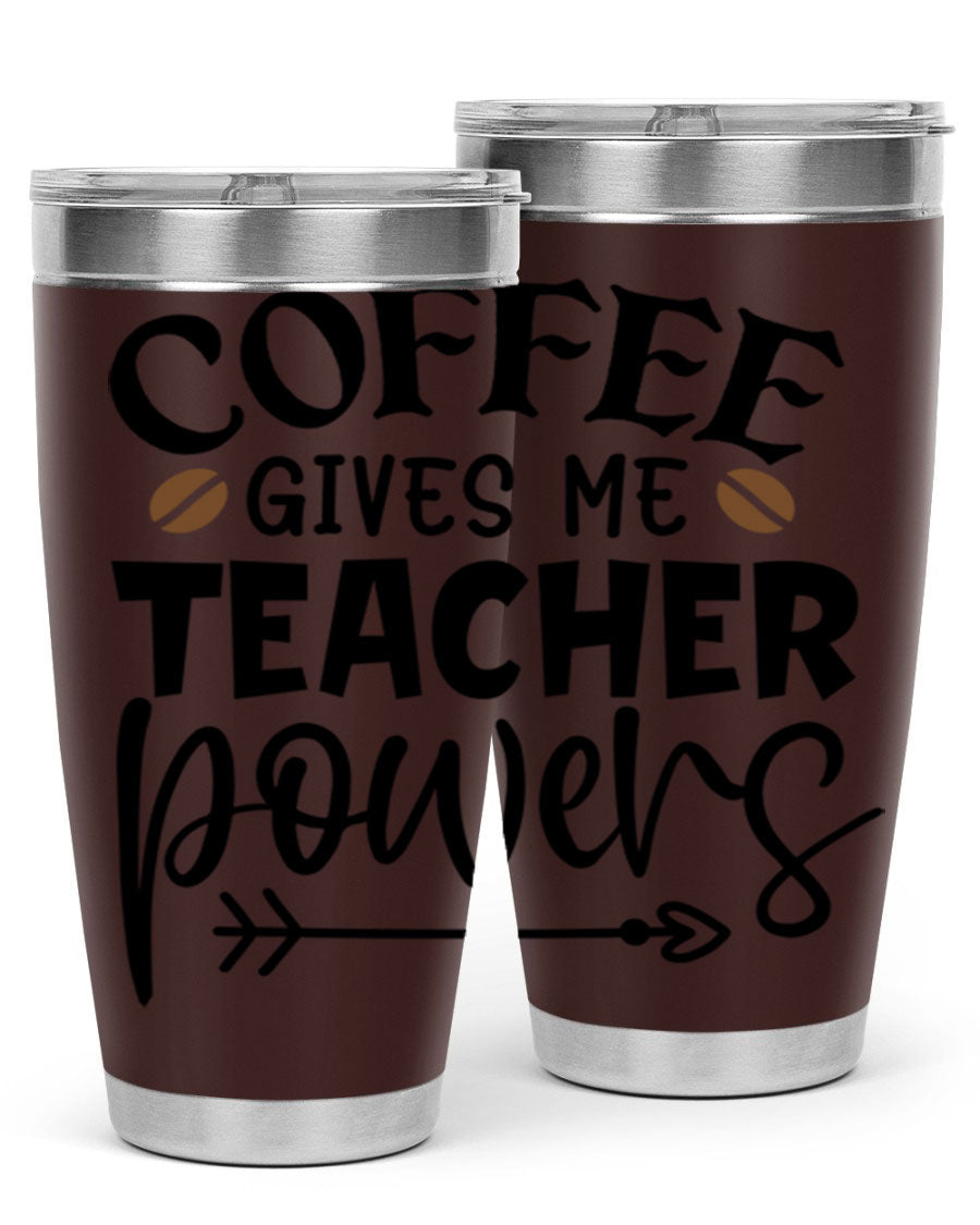 A stylish stainless steel tumbler featuring the phrase 'Coffee Gives Me Teacher Powers', available in 20oz and 30oz sizes, perfect for teachers.