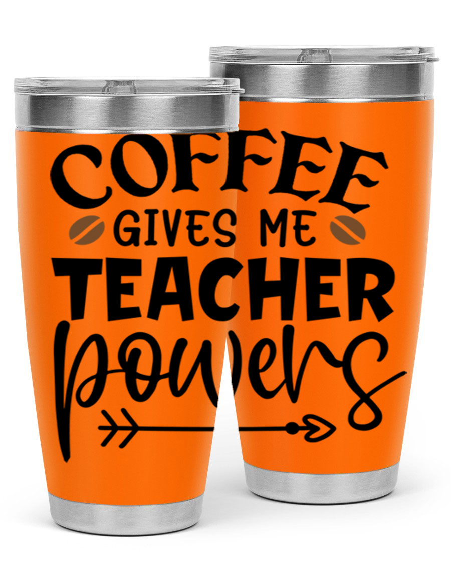 A stylish stainless steel tumbler featuring the phrase 'Coffee Gives Me Teacher Powers', available in 20oz and 30oz sizes, perfect for teachers.