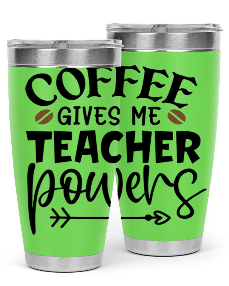 A stylish stainless steel tumbler featuring the phrase 'Coffee Gives Me Teacher Powers', available in 20oz and 30oz sizes, perfect for teachers.