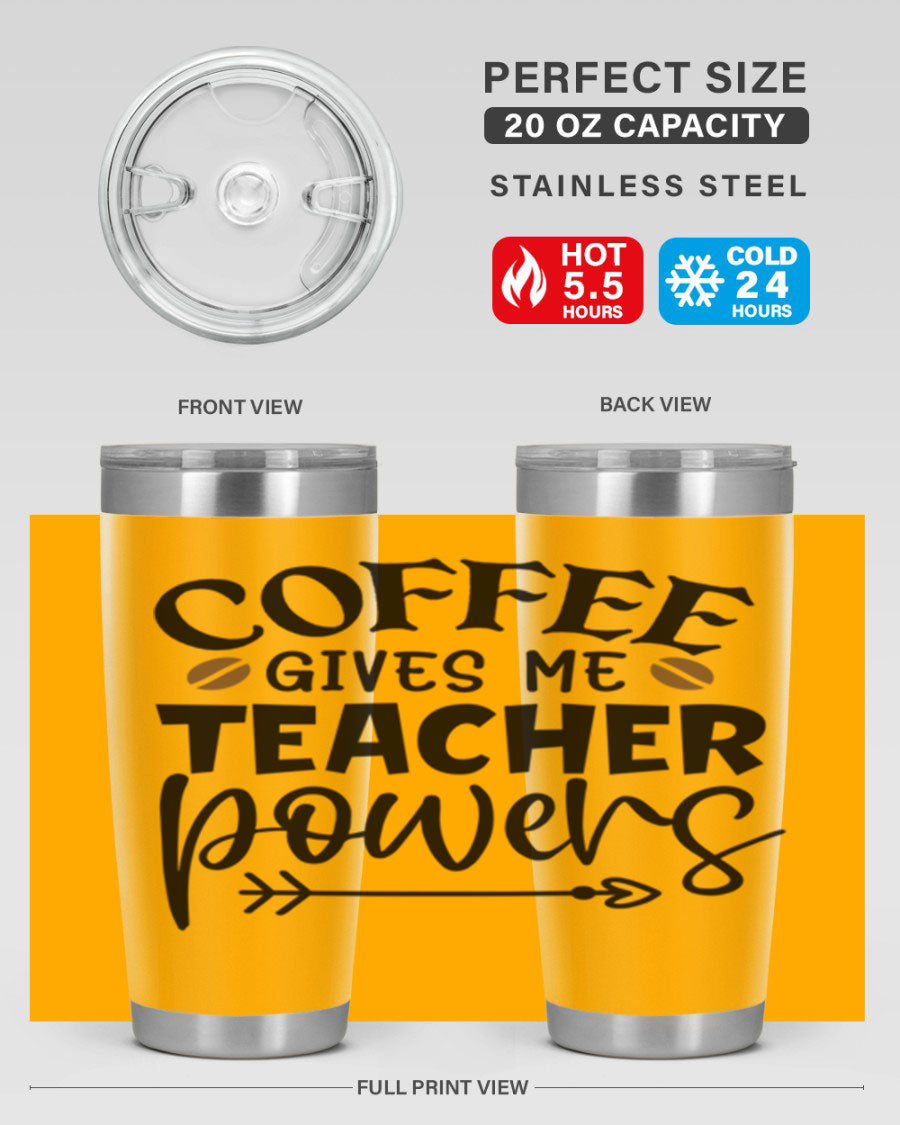 A stylish stainless steel tumbler featuring the phrase 'Coffee Gives Me Teacher Powers', available in 20oz and 30oz sizes, perfect for teachers.