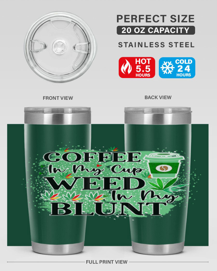 Coffee In My Cup Weed In My Blunt 60# Tumbler showcasing a stylish design with double wall vacuum stainless steel construction.