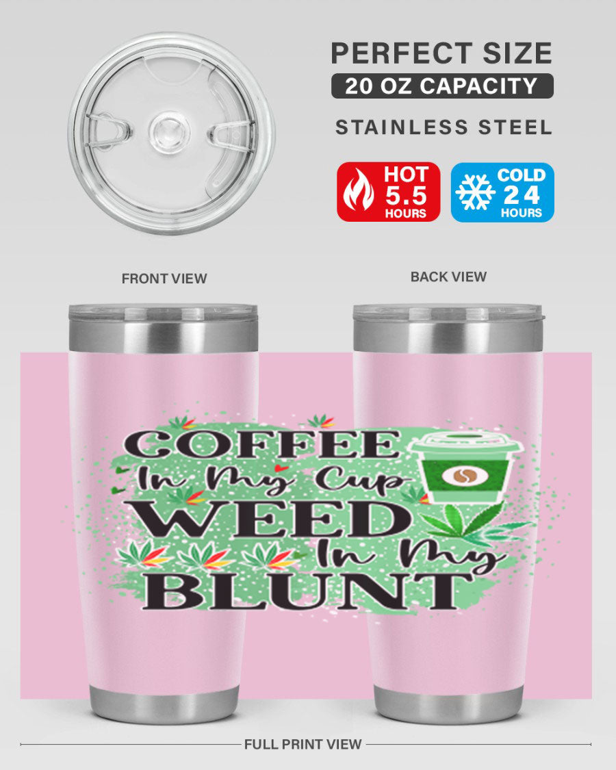 Coffee In My Cup Weed In My Blunt 60# Tumbler showcasing a stylish design with double wall vacuum stainless steel construction.