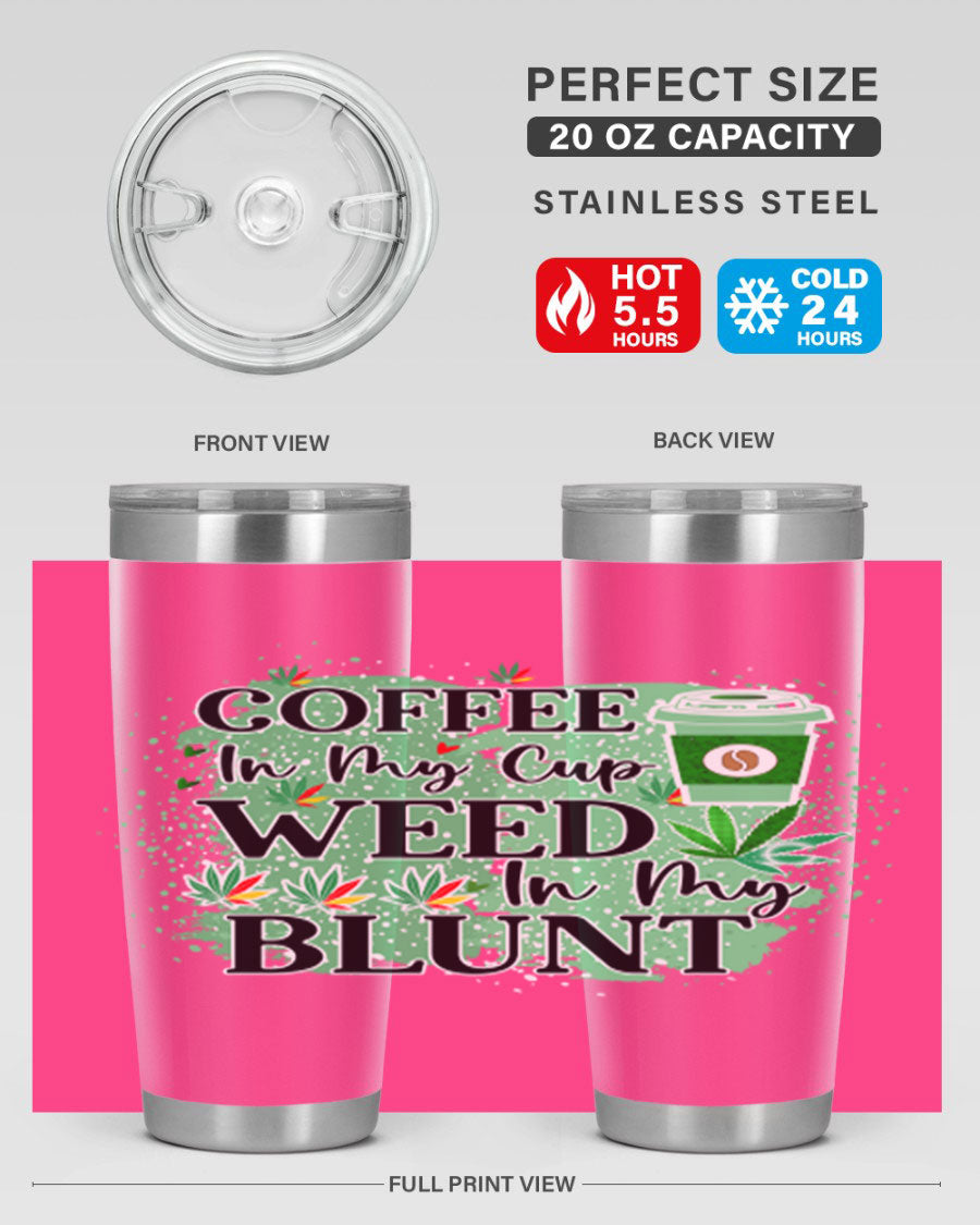 Coffee In My Cup Weed In My Blunt 60# Tumbler showcasing a stylish design with double wall vacuum stainless steel construction.