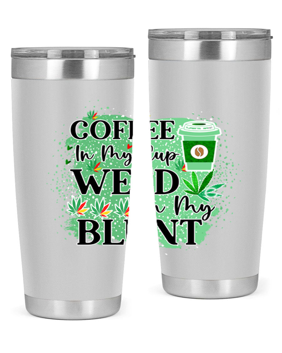 Coffee In My Cup Weed In My Blunt 60# Tumbler showcasing a stylish design with double wall vacuum stainless steel construction.