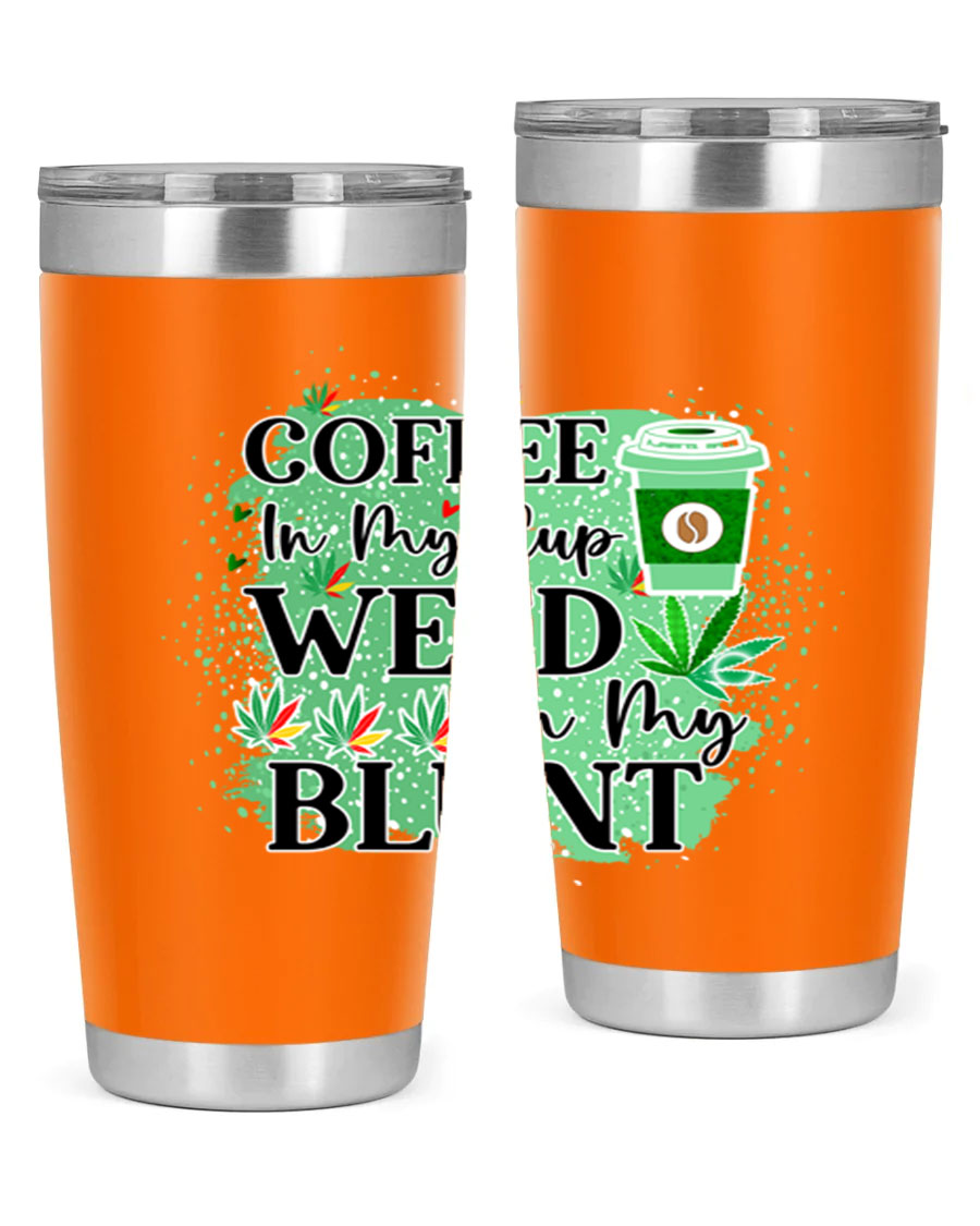 Coffee In My Cup Weed In My Blunt 60# Tumbler showcasing a stylish design with double wall vacuum stainless steel construction.