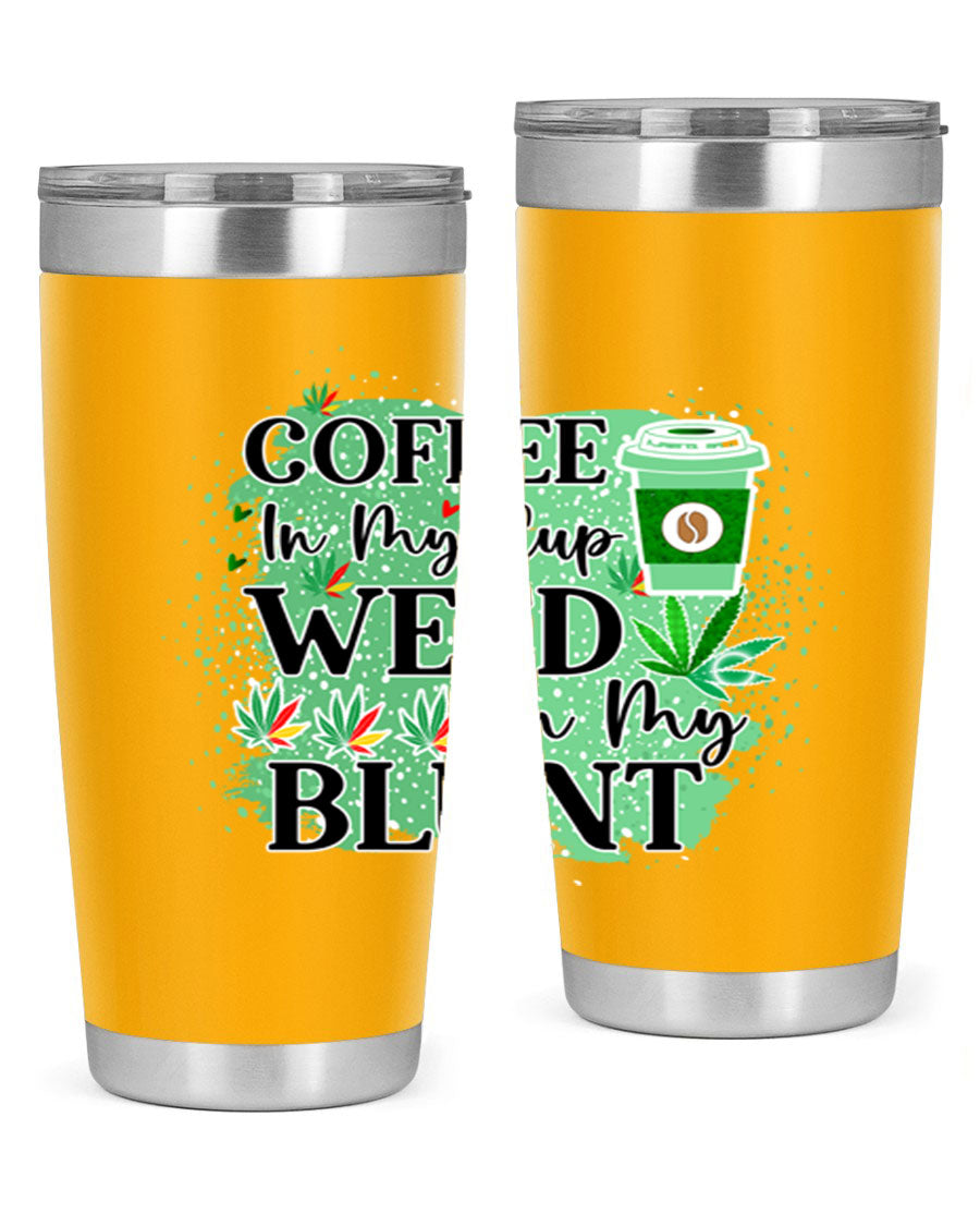 Coffee In My Cup Weed In My Blunt 60# Tumbler showcasing a stylish design with double wall vacuum stainless steel construction.