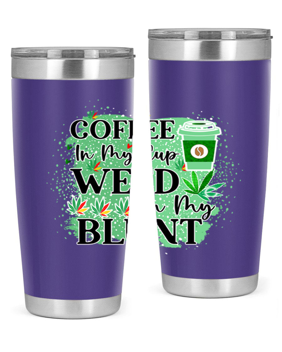Coffee In My Cup Weed In My Blunt 60# Tumbler showcasing a stylish design with double wall vacuum stainless steel construction.