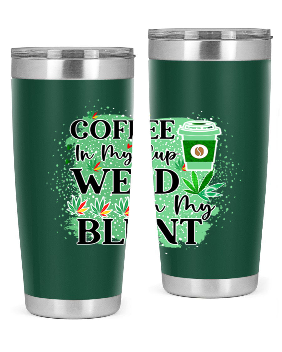 Coffee In My Cup Weed In My Blunt 60# Tumbler showcasing a stylish design with double wall vacuum stainless steel construction.