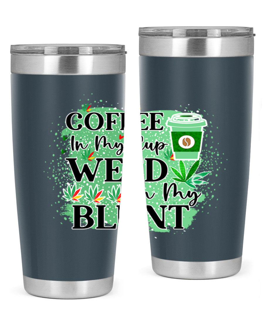 Coffee In My Cup Weed In My Blunt 60# Tumbler showcasing a stylish design with double wall vacuum stainless steel construction.