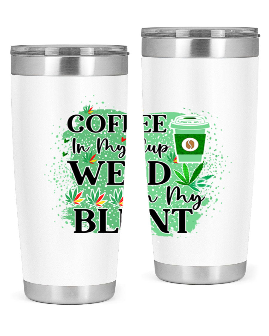 Coffee In My Cup Weed In My Blunt 60# Tumbler showcasing a stylish design with double wall vacuum stainless steel construction.