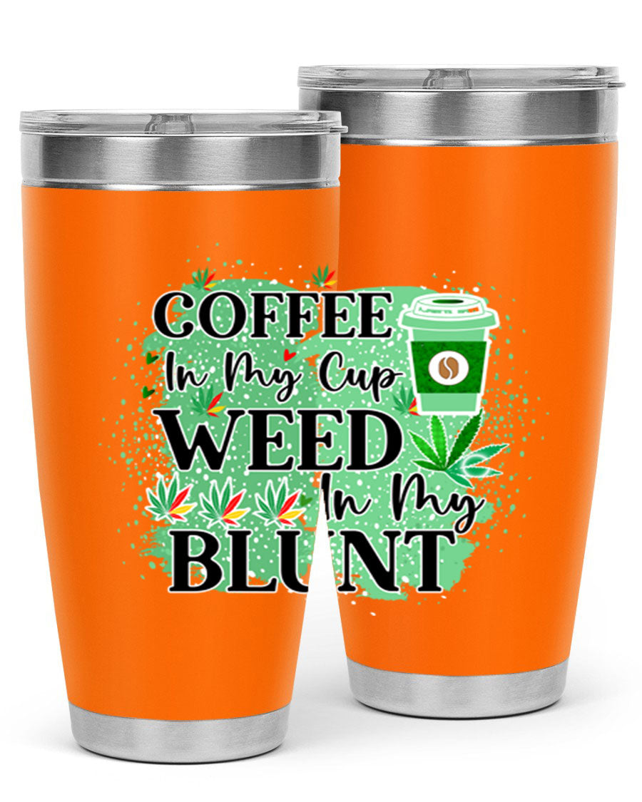 Coffee In My Cup Weed In My Blunt 60# Tumbler showcasing a stylish design with double wall vacuum stainless steel construction.