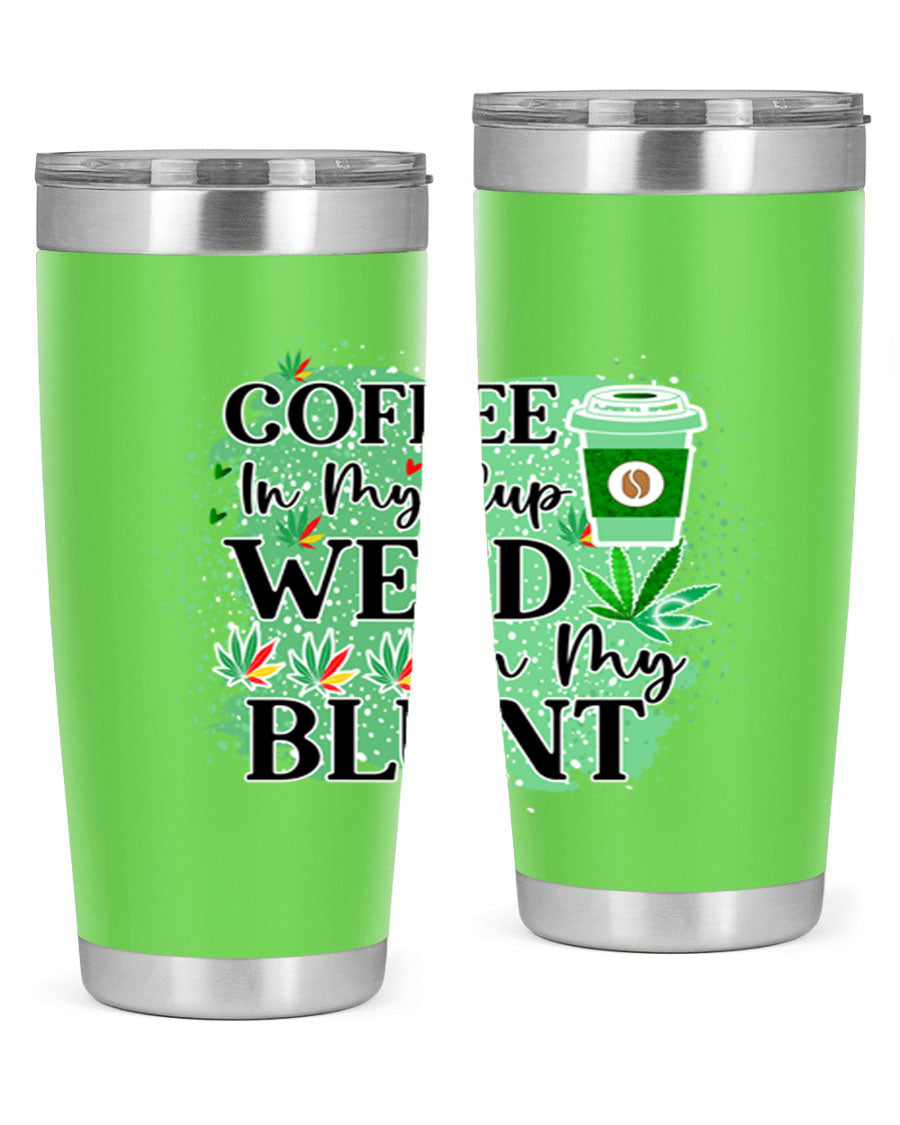 Coffee In My Cup Weed In My Blunt 60# Tumbler showcasing a stylish design with double wall vacuum stainless steel construction.