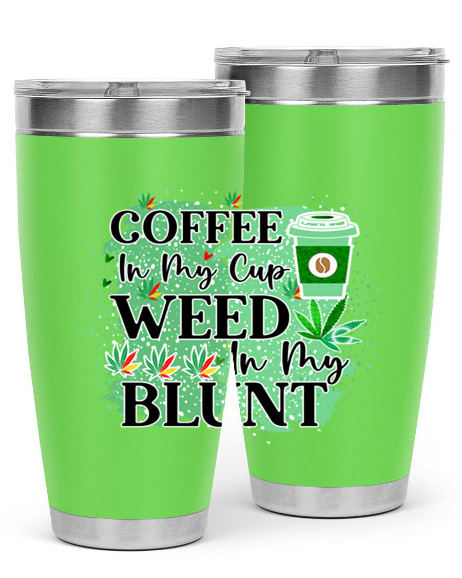 Coffee In My Cup Weed In My Blunt 60# Tumbler showcasing a stylish design with double wall vacuum stainless steel construction.
