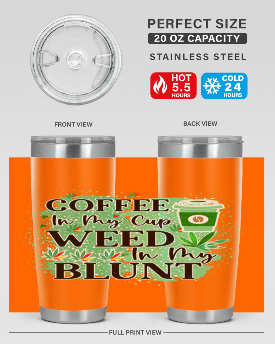 Coffee In My Cup Weed In My Blunt 60# Tumbler showcasing a stylish design with double wall vacuum stainless steel construction.