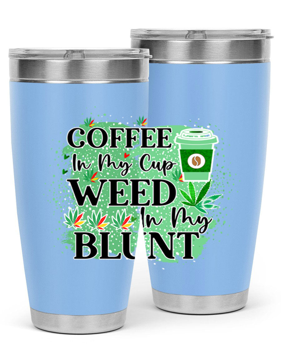Coffee In My Cup Weed In My Blunt 60# Tumbler showcasing a stylish design with double wall vacuum stainless steel construction.