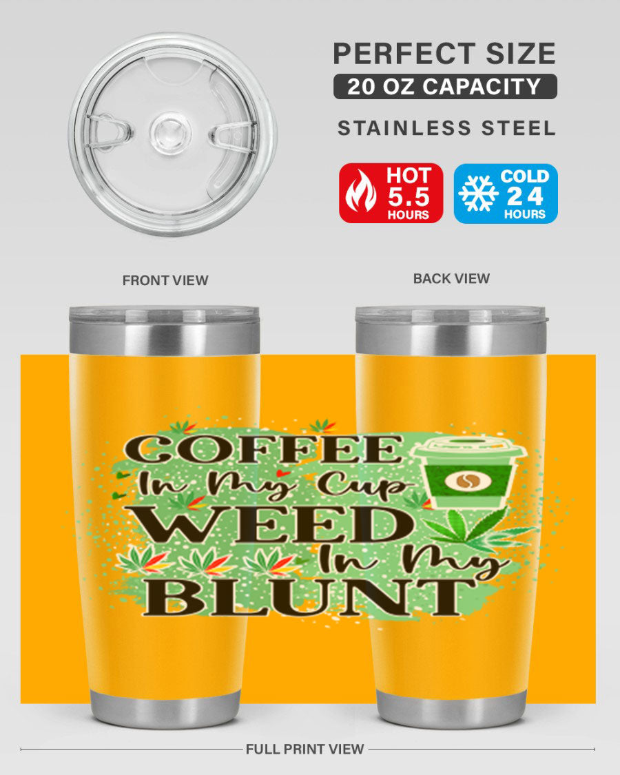 Coffee In My Cup Weed In My Blunt 60# Tumbler showcasing a stylish design with double wall vacuum stainless steel construction.