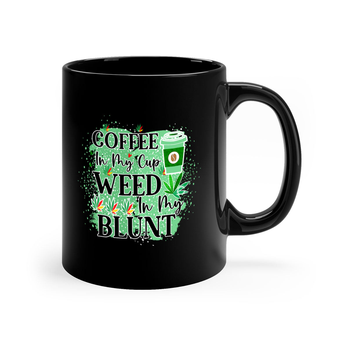 Coffee In My Cup Weed In My Blunt mug with colorful handle and glossy finish, available in multiple sizes.