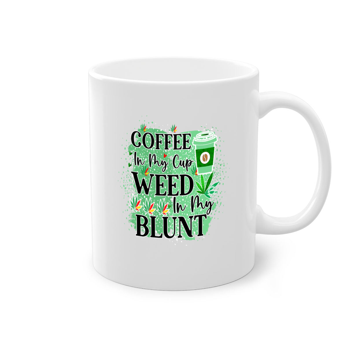 Coffee In My Cup Weed In My Blunt mug with colorful handle and glossy finish, available in multiple sizes.