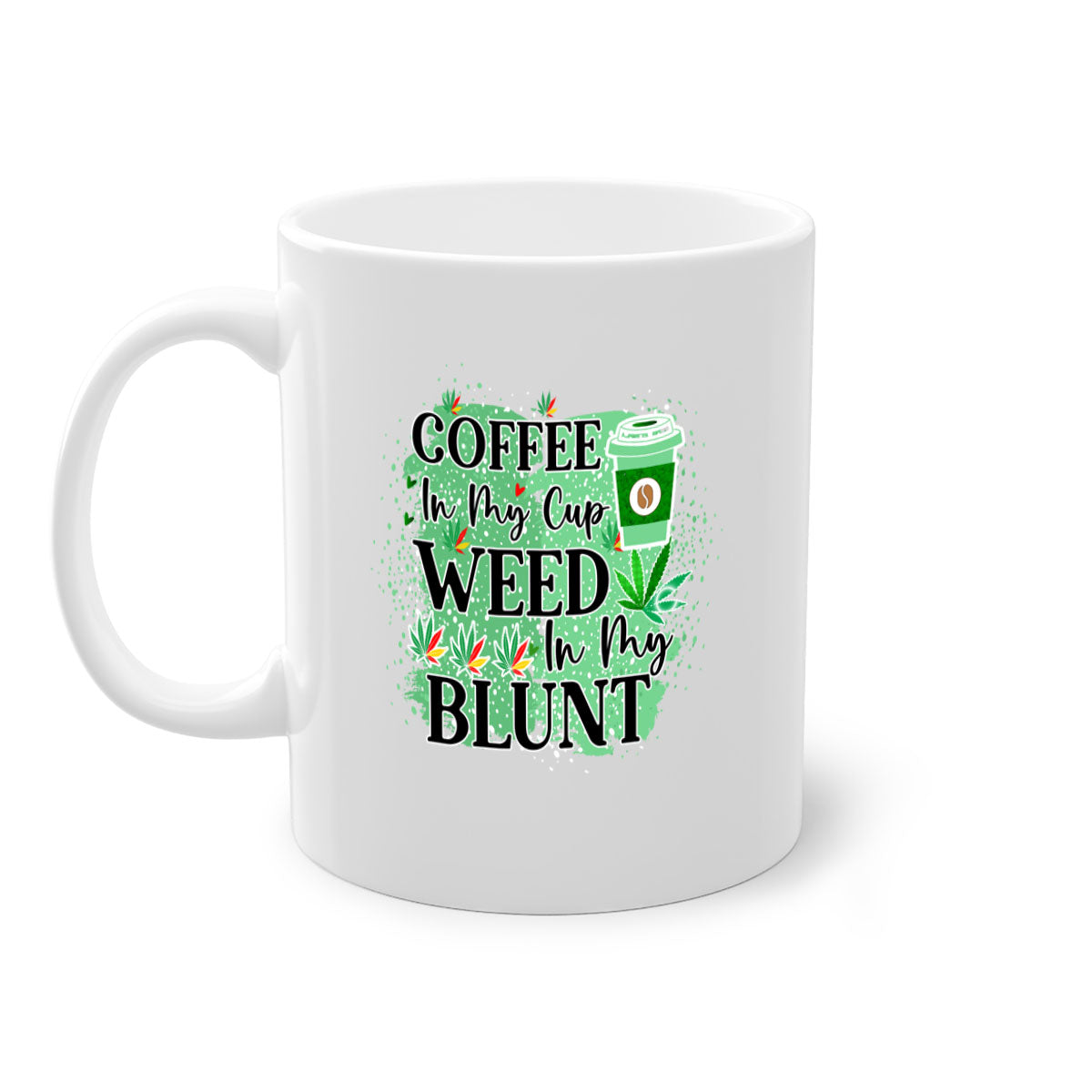 Coffee In My Cup Weed In My Blunt mug with colorful handle and glossy finish, available in multiple sizes.