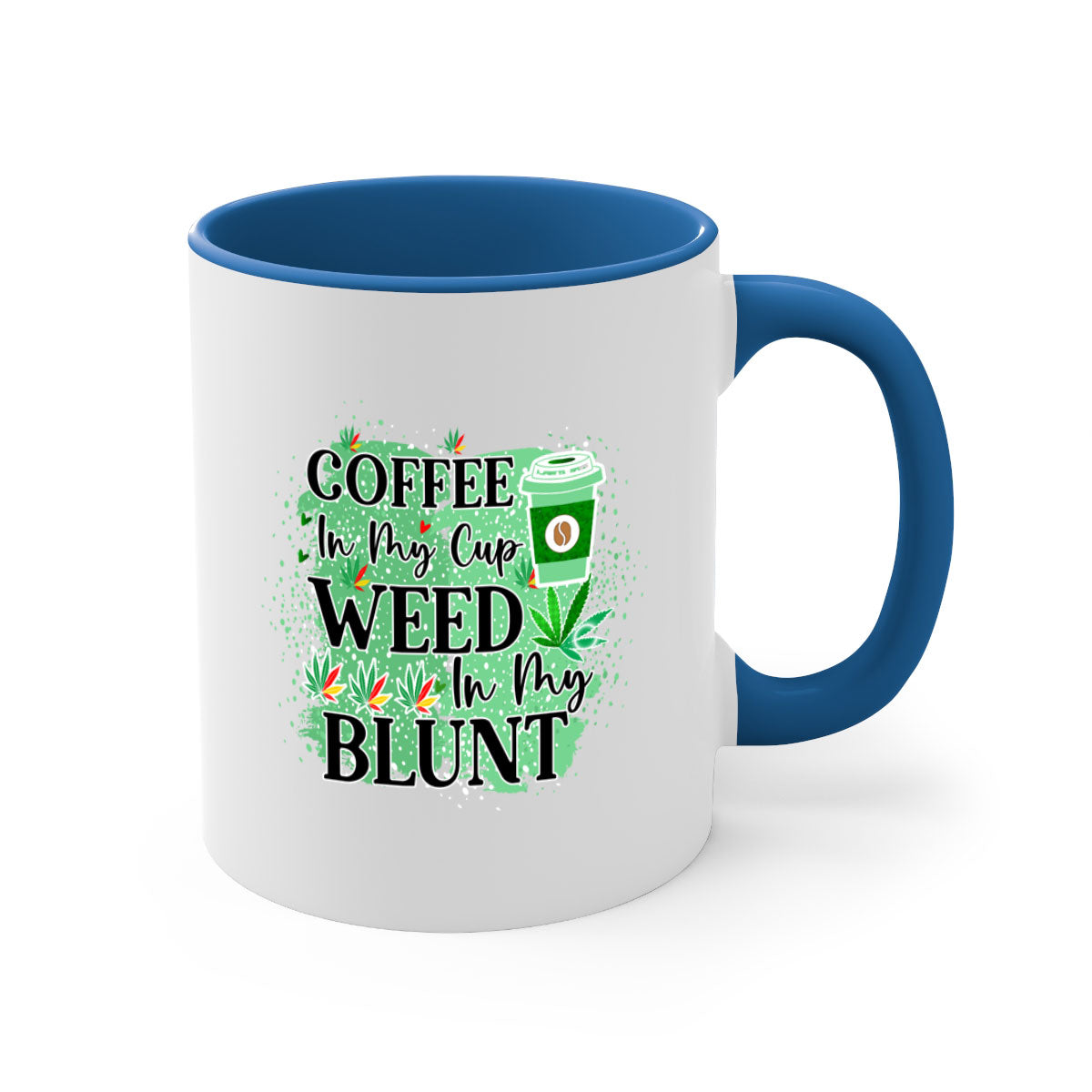 Coffee In My Cup Weed In My Blunt mug with colorful handle and glossy finish, available in multiple sizes.