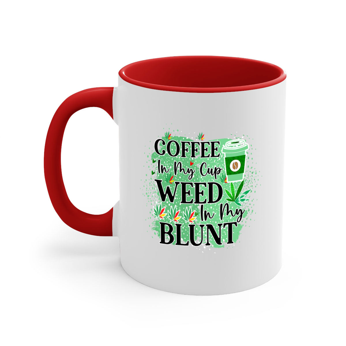 Coffee In My Cup Weed In My Blunt mug with colorful handle and glossy finish, available in multiple sizes.
