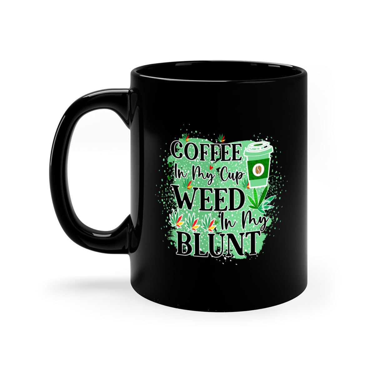 Coffee In My Cup Weed In My Blunt mug with colorful handle and glossy finish, available in multiple sizes.