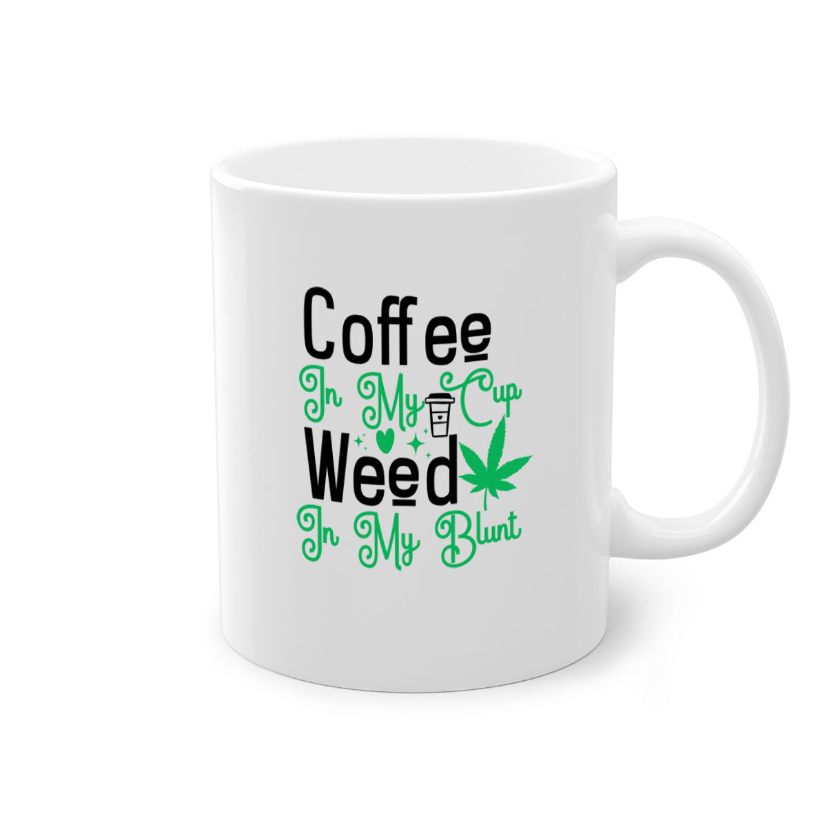 Coffee in my Cup Weed in my Blunt mug featuring a two-tone design with a glossy finish and colored handle, available in multiple colors.