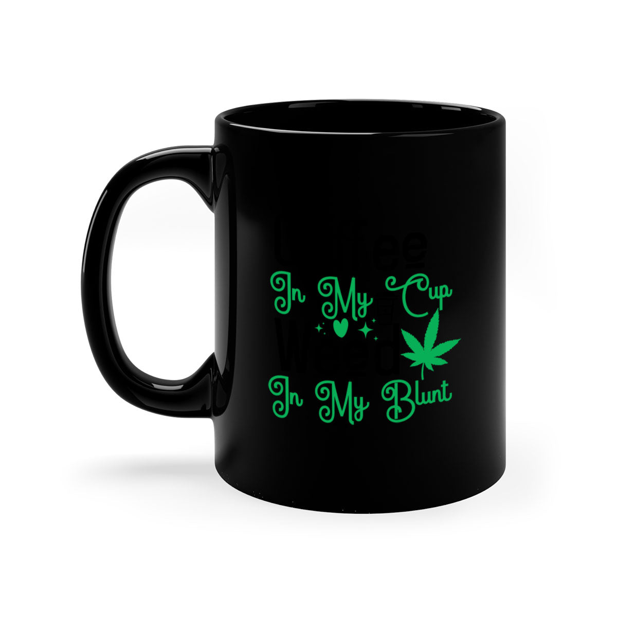 Coffee in my Cup Weed in my Blunt mug featuring a two-tone design with a glossy finish and colored handle, available in multiple colors.