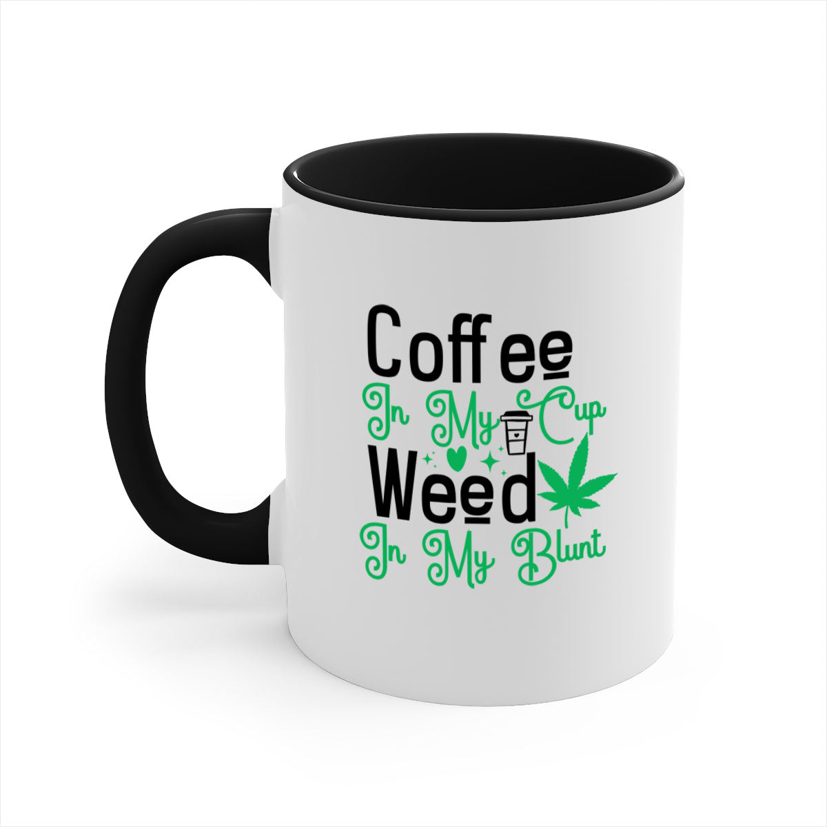 Coffee in my Cup Weed in my Blunt mug featuring a two-tone design with a glossy finish and colored handle, available in multiple colors.
