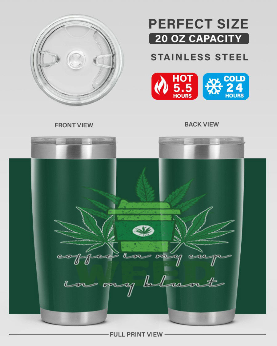 Coffee In My Cup Weed In My Blunt 20oz stainless steel tumbler with a vibrant sublimation print, showcasing a unique design for coffee and cannabis lovers.
