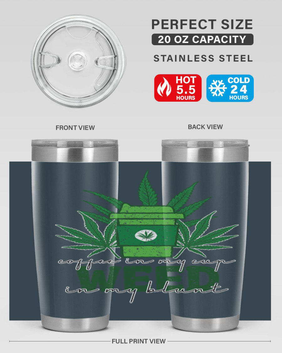 Coffee In My Cup Weed In My Blunt 20oz stainless steel tumbler with a vibrant sublimation print, showcasing a unique design for coffee and cannabis lovers.