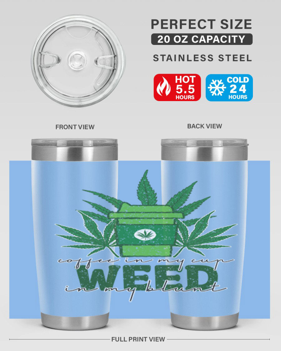 Coffee In My Cup Weed In My Blunt 20oz stainless steel tumbler with a vibrant sublimation print, showcasing a unique design for coffee and cannabis lovers.