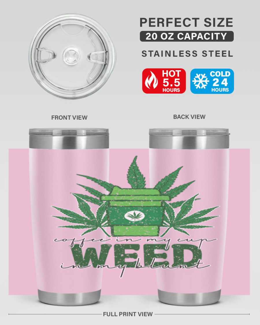 Coffee In My Cup Weed In My Blunt 20oz stainless steel tumbler with a vibrant sublimation print, showcasing a unique design for coffee and cannabis lovers.