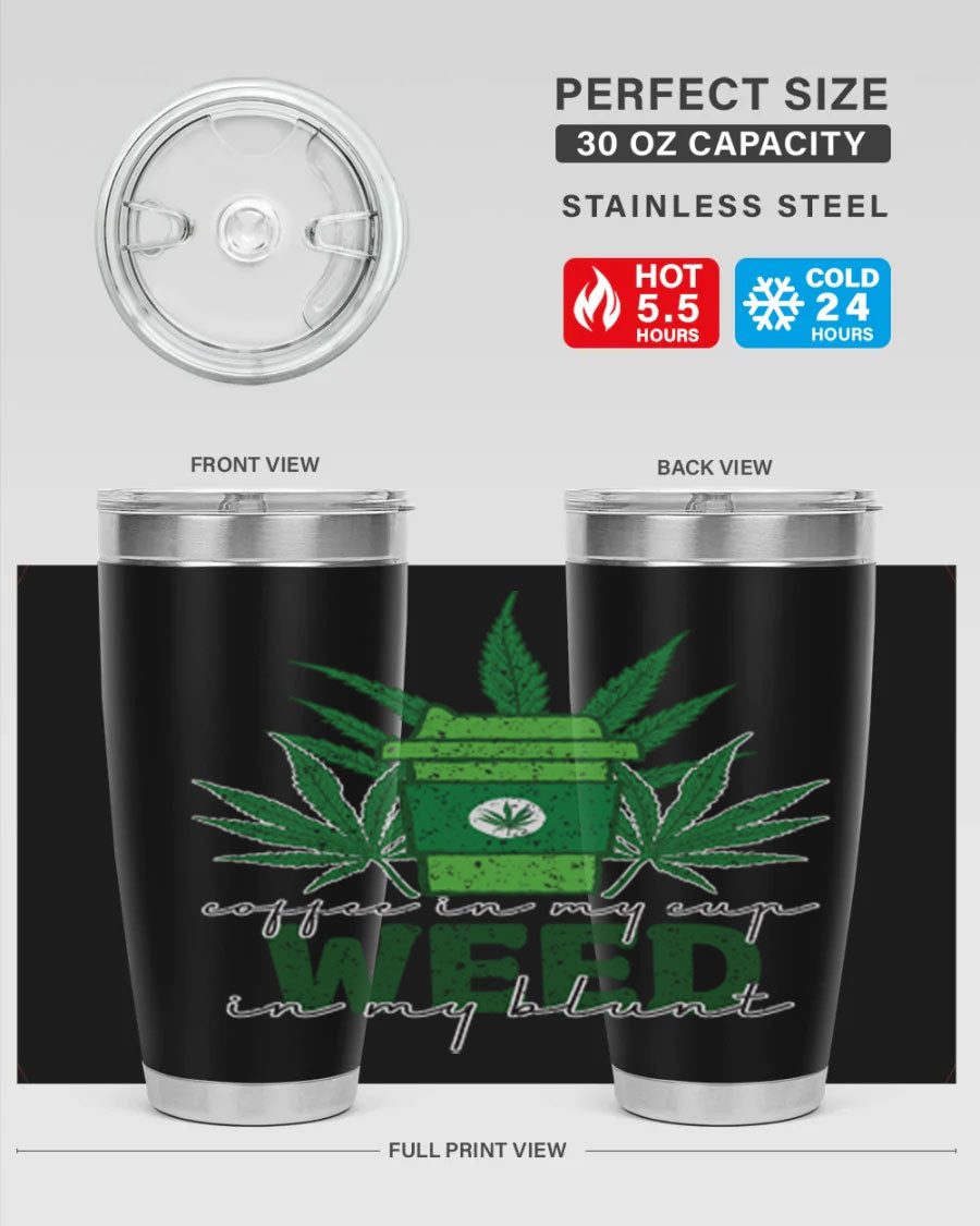 Coffee In My Cup Weed In My Blunt 20oz stainless steel tumbler with a vibrant sublimation print, showcasing a unique design for coffee and cannabis lovers.