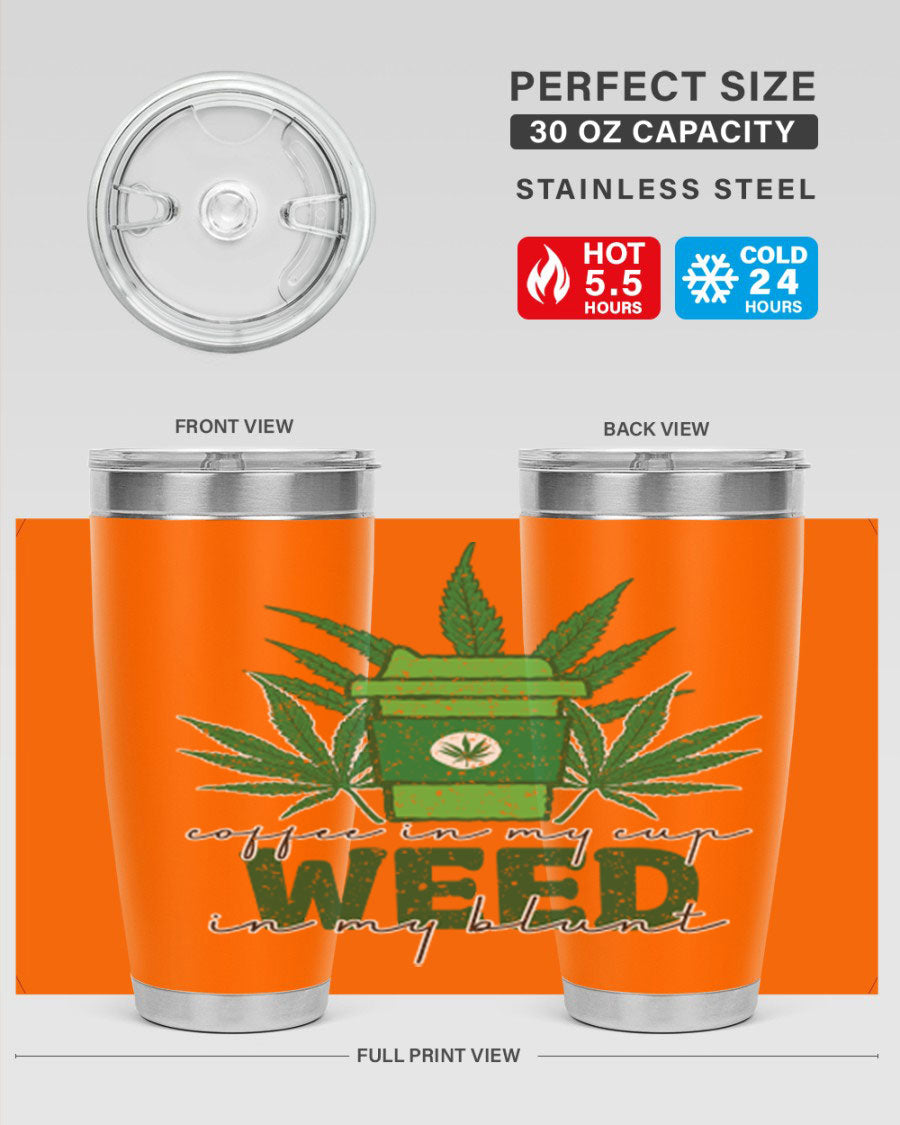 Coffee In My Cup Weed In My Blunt 20oz stainless steel tumbler with a vibrant sublimation print, showcasing a unique design for coffee and cannabis lovers.