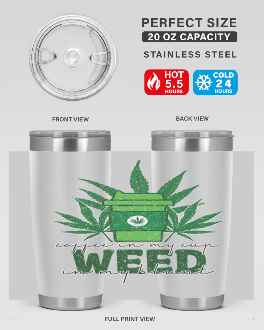 Coffee In My Cup Weed In My Blunt 20oz stainless steel tumbler with a vibrant sublimation print, showcasing a unique design for coffee and cannabis lovers.