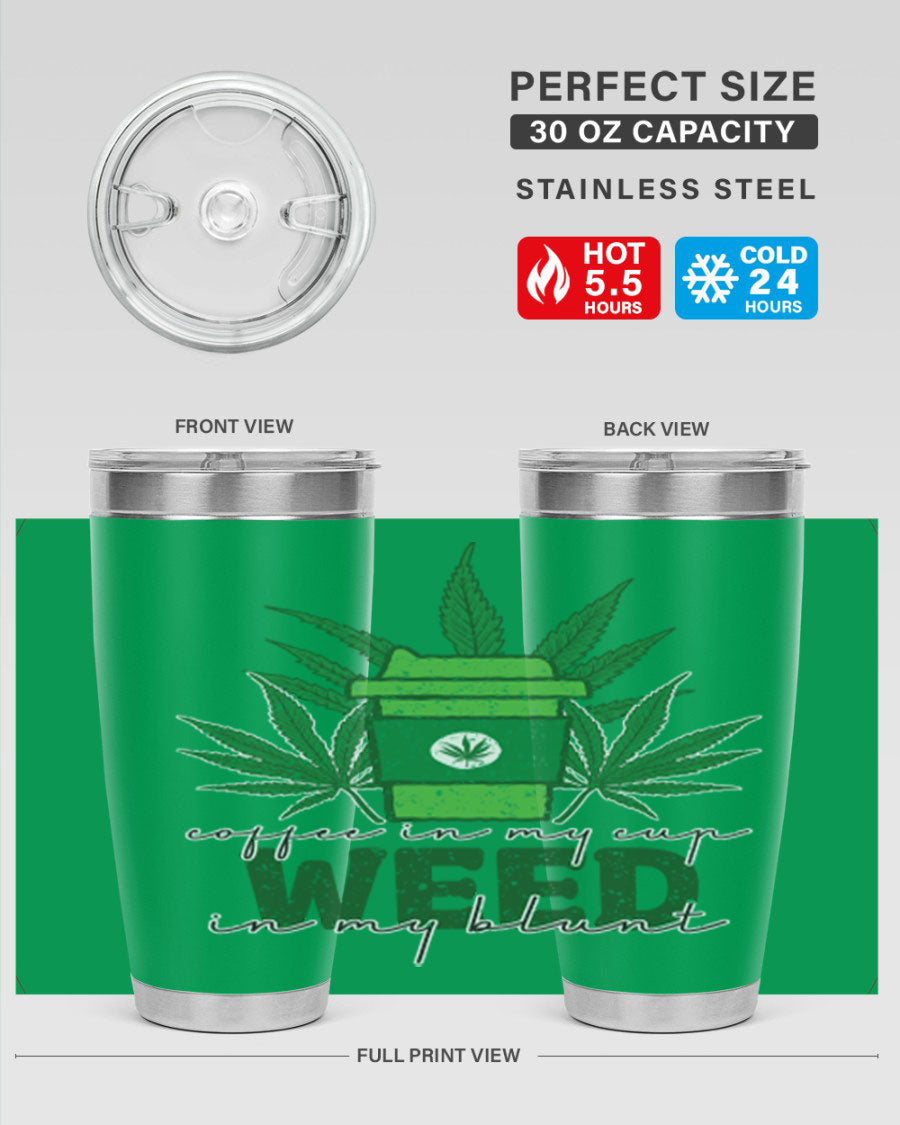 Coffee In My Cup Weed In My Blunt 20oz stainless steel tumbler with a vibrant sublimation print, showcasing a unique design for coffee and cannabis lovers.