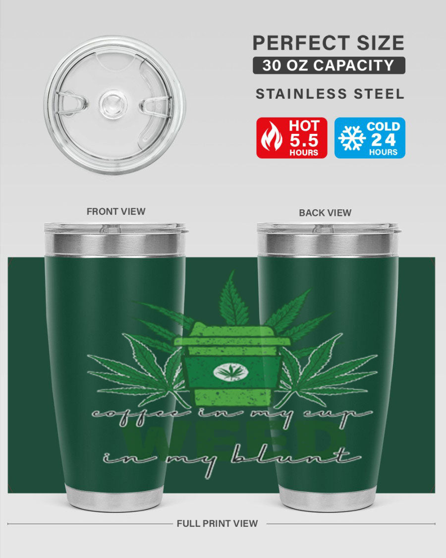 Coffee In My Cup Weed In My Blunt 20oz stainless steel tumbler with a vibrant sublimation print, showcasing a unique design for coffee and cannabis lovers.