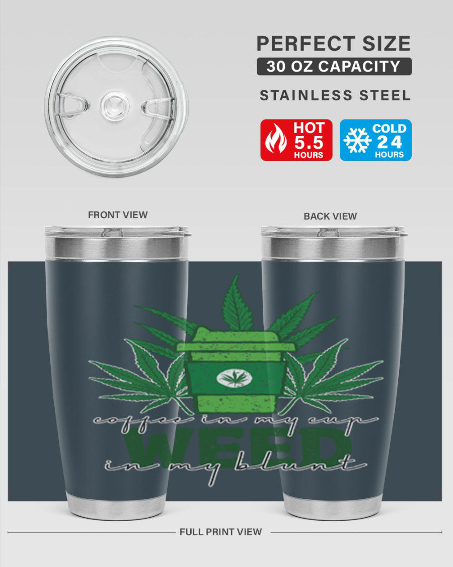 Coffee In My Cup Weed In My Blunt 20oz stainless steel tumbler with a vibrant sublimation print, showcasing a unique design for coffee and cannabis lovers.