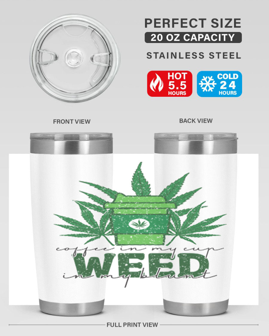 Coffee In My Cup Weed In My Blunt 20oz stainless steel tumbler with a vibrant sublimation print, showcasing a unique design for coffee and cannabis lovers.